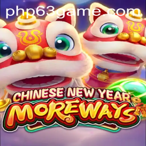 Unveiling the Excitement of CHINESENEWYEARMOREWAYS on PHP63.COM