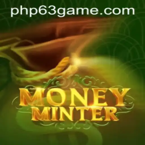 Discover the Thrilling World of MoneyMinter on PHP63.COM